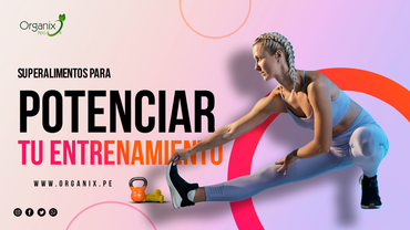 Potencia tu entrenamiento con superalimentos